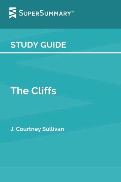 Study Guide: The Cliffs by J. Courtney Sullivan (SuperSummary):