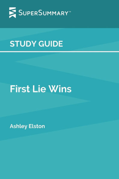 Study Guide: First Lie Wins by Ashley Elston (SuperSummary):