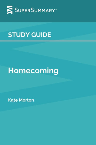 Study Guide: Homecoming by Kate Morton (SuperSummary):