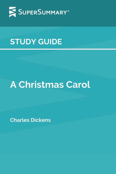 Study Guide: A Christmas Carol by Charles Dickens (SuperSummary):