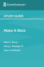 Study Guide: Make It Stick by Peter C. Brown, Henry L. Roediger III, Mark A. McDaniel (SuperSummary):