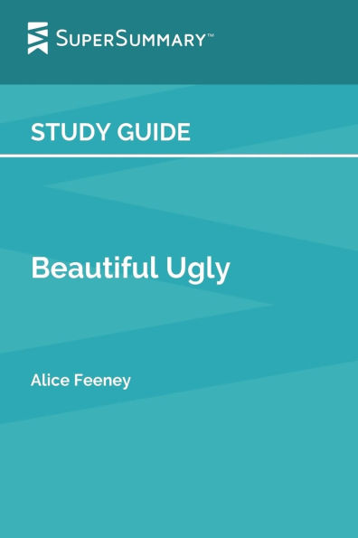 Study Guide: Beautiful Ugly by Alice Feeney (SuperSummary):