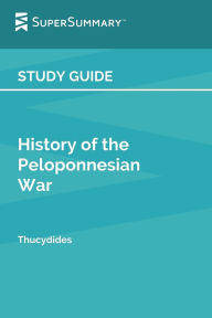 Title: Study Guide: History of the Peloponnesian War by Thucydides (SuperSummary):, Author: SuperSummary