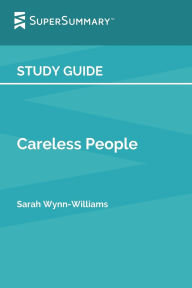 Title: Study Guide: Careless People by Sarah Wynn-Williams (SuperSummary):, Author: Supersummary