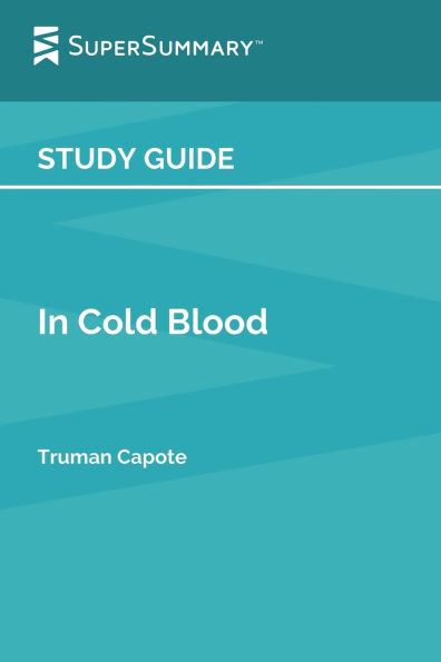 Study Guide: Cold Blood by Truman Capote (SuperSummary):