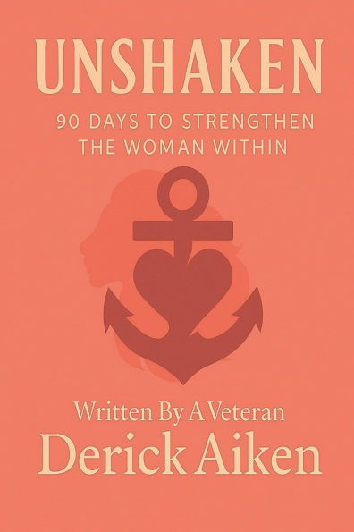 Unshaken: 90 Days to Strengthen the Woman Within