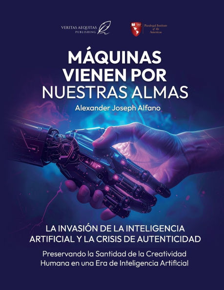 Máquinas Vienen Por Nuestras Almas La Invasión De La Inteligencia Artificial Y La Crisis De Autenticidad