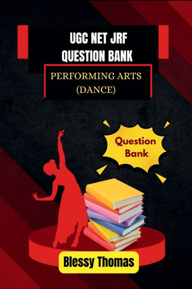 Ugc Net Jrf Question Bank: Performing Arts (Dance)