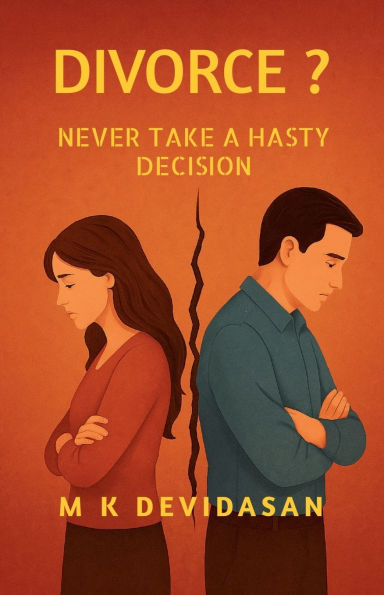 Divorce?: Never Take a Hasty Decision