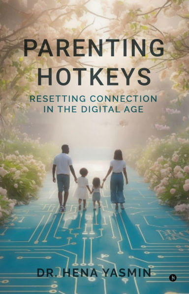 Parenting Hotkeys: Resetting connection the Digital age