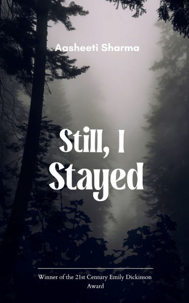 Still, I Stayed