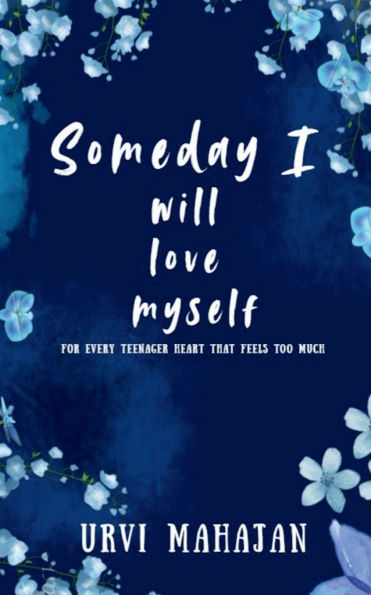 Someday I will love myself: this book is meant to make you feel seen. Dear readers, made for your heart.