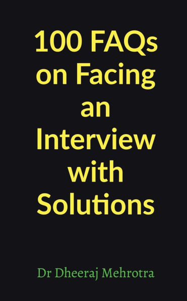 100 FAQs on Facing an Interview with Solutions