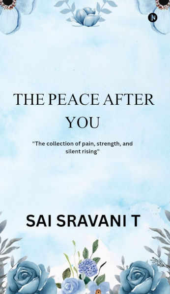 The Peace After You: "The collection of pain, strength and silent rising"