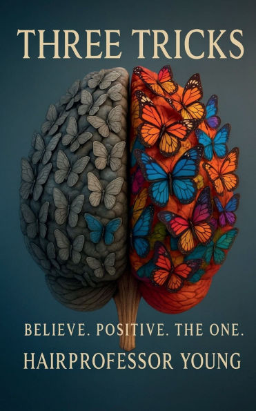 Three Tricks: Believe. Positive. The One.