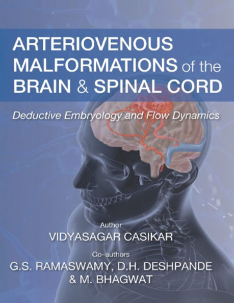Arteriovenous Malformations of the Brain and Spinal Cord: Deductive Embryology Flow Dynamics