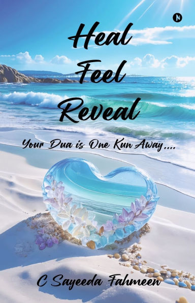 Heal Feel Reveal: Your Dua is One Kun Away....