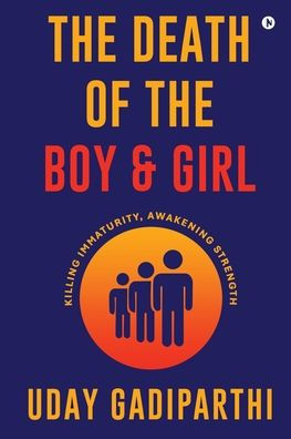 the Death of Boy and Girl: Killing Immaturity, Awakening Strength