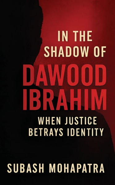 the shadow of Dawood Ibrahim: When Justice Betrays Identity