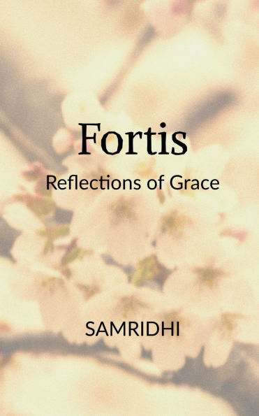 Fortis: Reflections of Grace