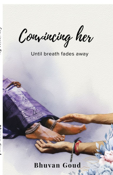 Convincing Her: Until breath fades away