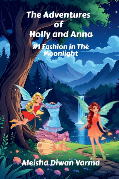 #1 Fashion in The Moonlight: The Adventures of Holly and Anna