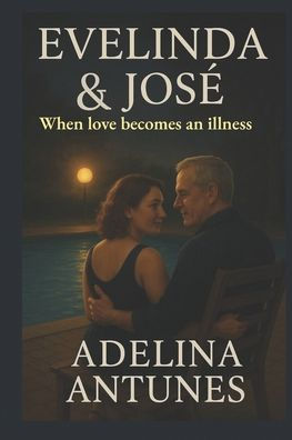 Evelinda & Josï¿½: When love becomes an illness