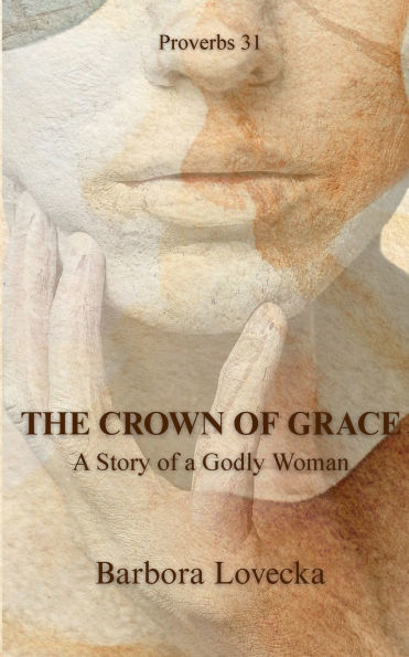 THE CROWN of GRACE: a Story Godly Woman