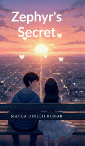 Title: Zephyr's Secret, Author: Macha Dinesh Kumar