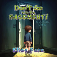 Title: Don't Go into the Basement, Author: Elise Fare