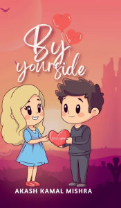 Title: By Your Side, Author: Akash Kamal Mishra