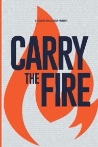 Title: Carry the Fire, Author: Aaron Moyer
