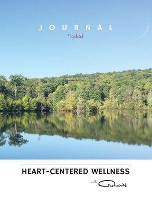 Heart-Centered Wellness Journal with TheresaWV: Undated