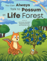 Title: You Can Always Talk to Possum at Life Forest, Author: Amanda Goodell