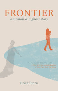 Electronics download books Frontier: A Memoir and a Ghost Story by Erica Stern 9798985008937
