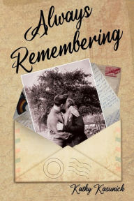 Always Remembering: A heartwarming saga about love, war and family