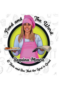 Title: Food and the Word, Author: Sequina Moore