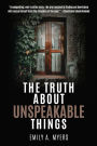 The Truth About Unspeakable Things