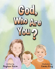 Title: God Who Are You?, Author: Meghan Preim