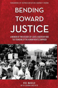 Search audio books free download Bending Toward Justice: A Memoir of Two Decades of LGBT Leadership and the Founding of the Human Rights Campaign