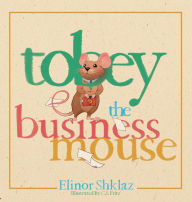 Download online books kindle Tobey the Business Mouse