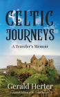 Celtic Journeys: A Traveler's Memoir