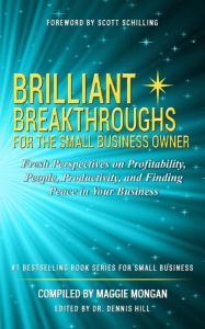 Title: Brilliant Breakthroughs For The Small Business Owner, Author: Maggie Mongan