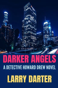 Title: Darker Angels, Author: Larry Darter