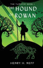 The Hound of Rowan: Book One of The Tapestry