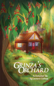 Title: Grinza's Orchard, Author: Leonard I. Eckhaus