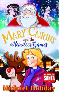 Title: Mary Cairins and the Reindeer Games, Author: Michael Holiday