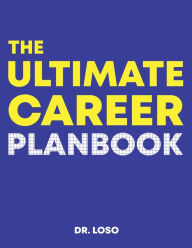Title: The Ultimate Career Planbook, Author: Dr. Loso