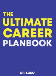Title: The Ultimate Career Planbook, Author: Dr. Loso