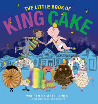 English books pdf format free download The Little Book of King Cake 9798985071344 (English Edition) by Matt Haines, Aileen Bennett, Matt Haines, Aileen Bennett